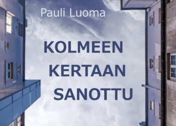 Pauli Luoma: Kolmeen kertaan sanottu